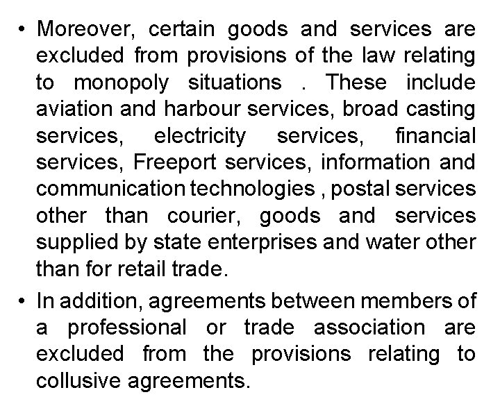  • Moreover, certain goods and services are excluded from provisions of the law