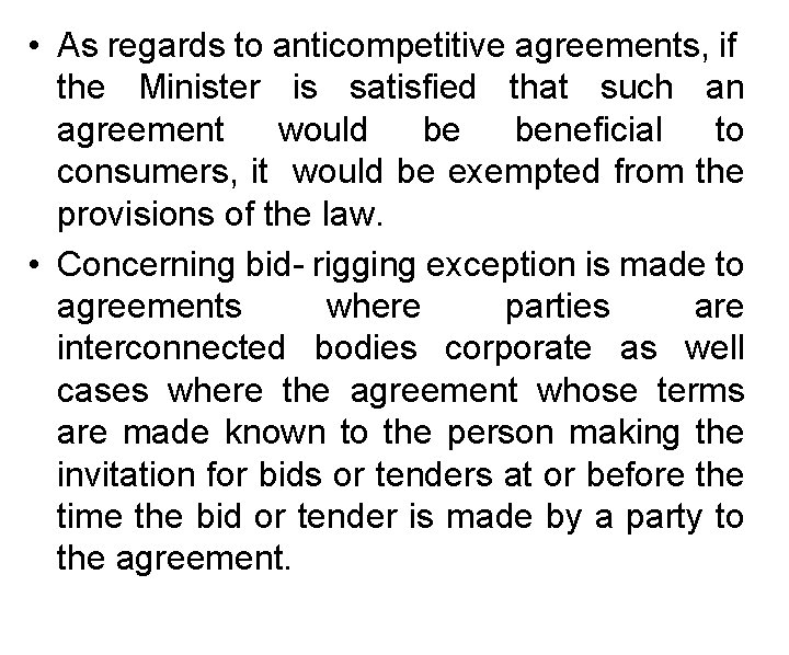  • As regards to anticompetitive agreements, if the Minister is satisfied that such