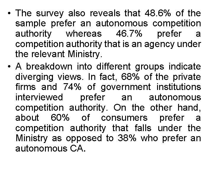  • The survey also reveals that 48. 6% of the sample prefer an