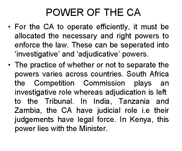 POWER OF THE CA • For the CA to operate efficiently, it must be