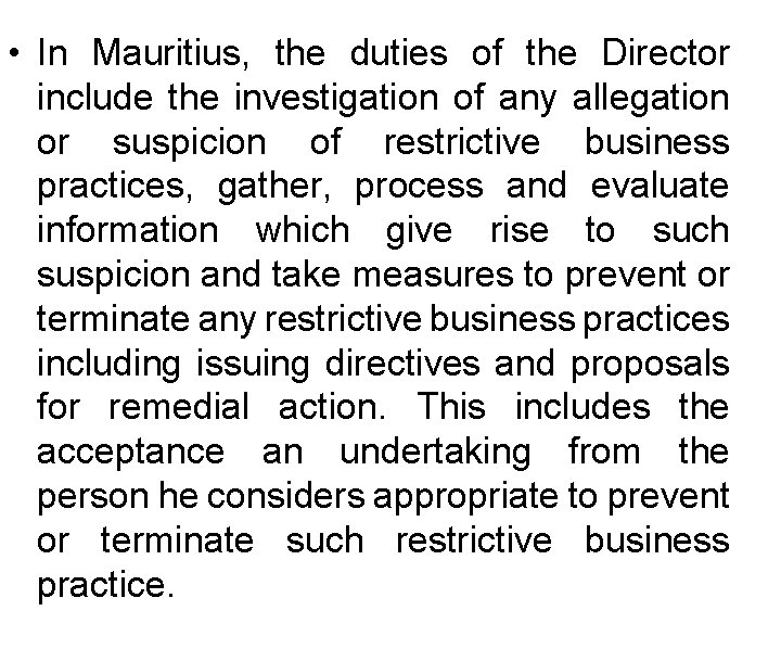  • In Mauritius, the duties of the Director include the investigation of any