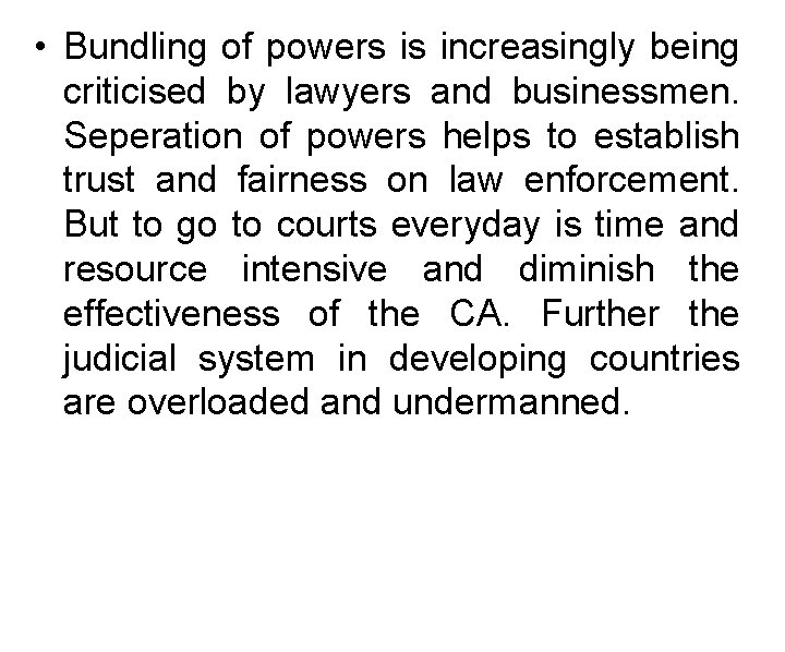  • Bundling of powers is increasingly being criticised by lawyers and businessmen. Seperation