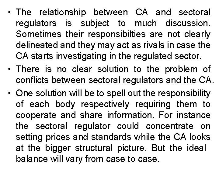  • The relationship between CA and sectoral regulators is subject to much discussion.