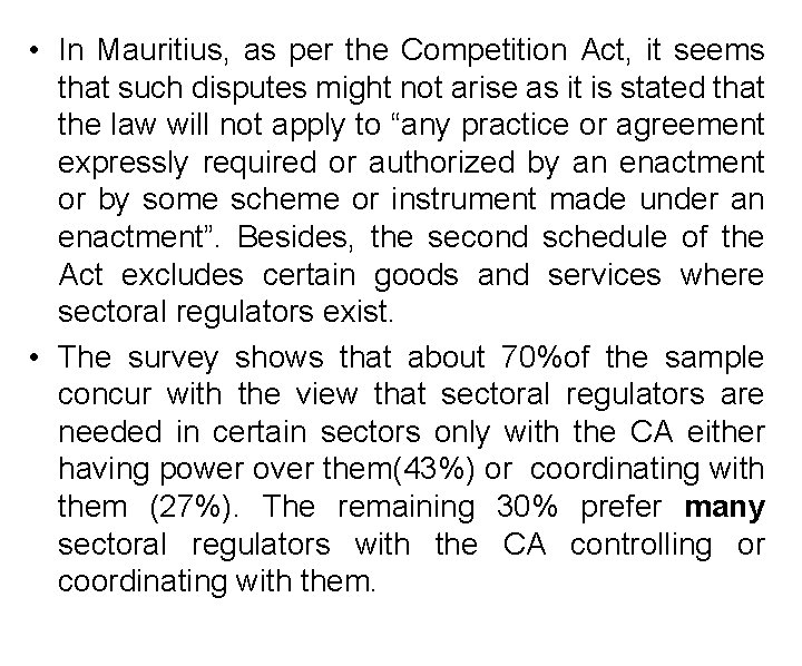  • In Mauritius, as per the Competition Act, it seems that such disputes