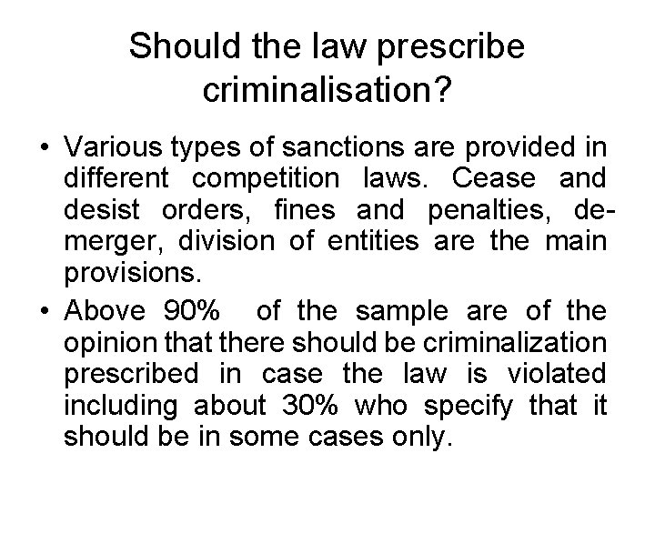 Should the law prescribe criminalisation? • Various types of sanctions are provided in different
