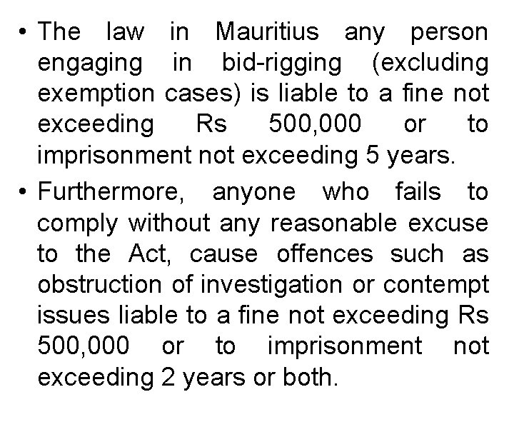  • The law in Mauritius any person engaging in bid-rigging (excluding exemption cases)