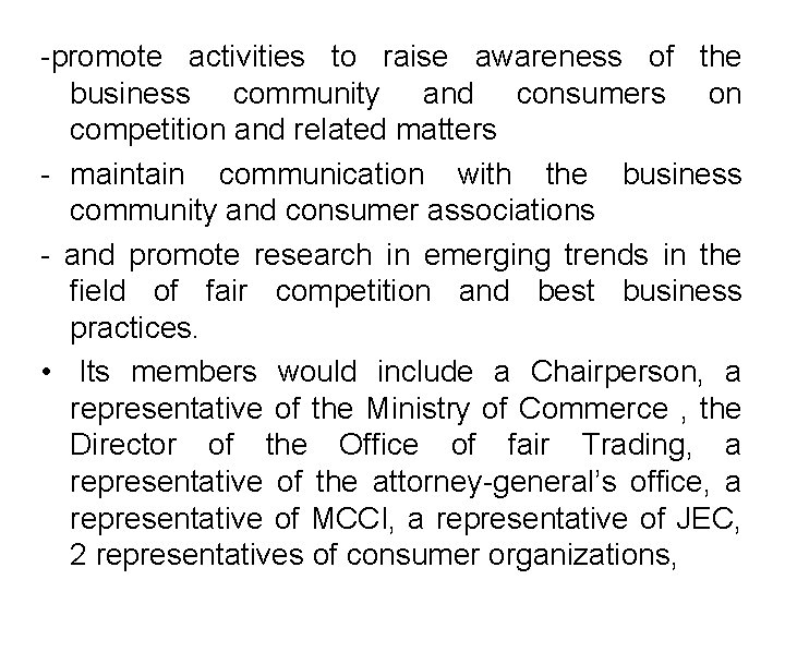 -promote activities to raise awareness of the business community and consumers on competition and
