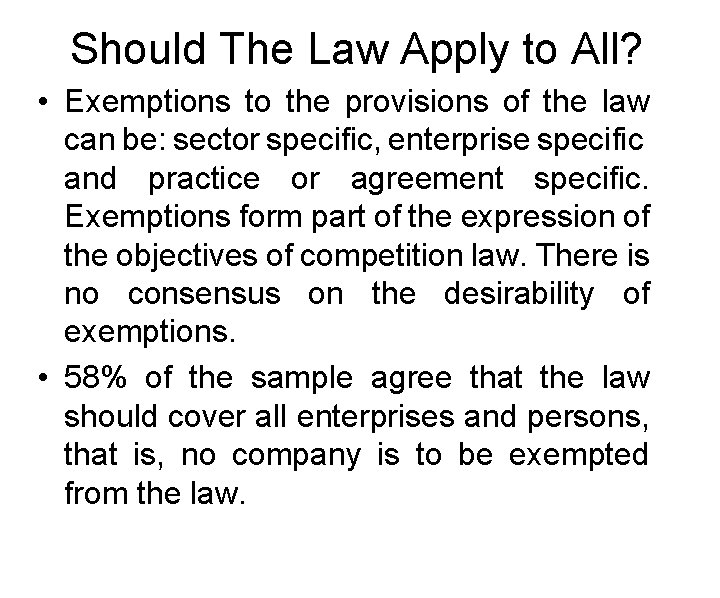 Should The Law Apply to All? • Exemptions to the provisions of the law