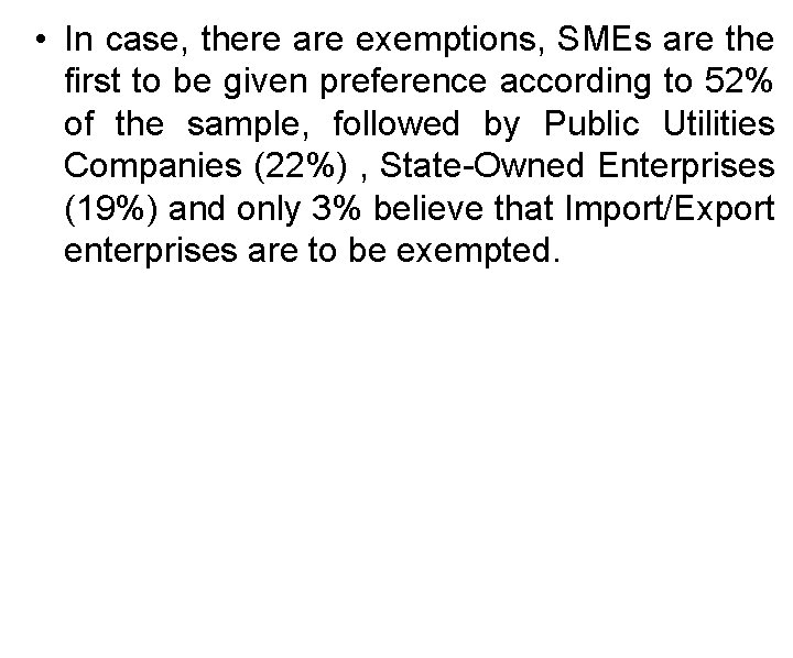  • In case, there are exemptions, SMEs are the first to be given