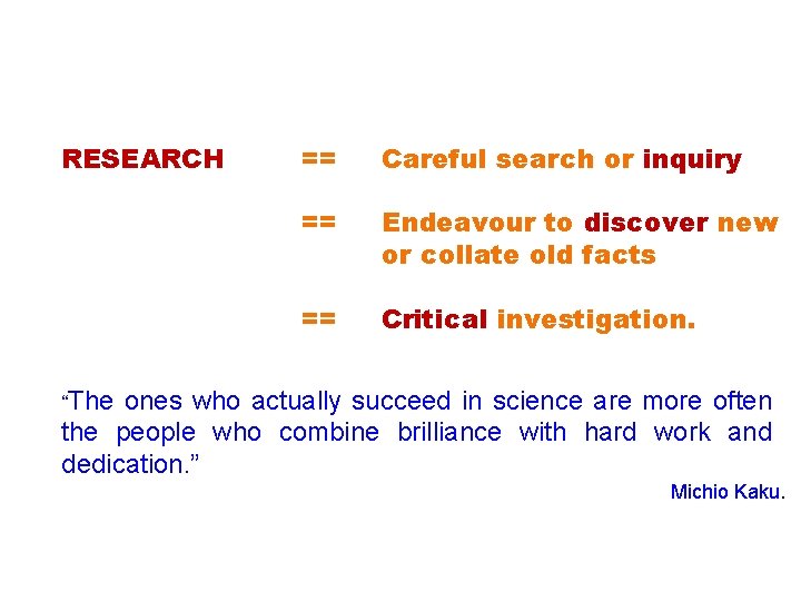 RESEARCH == Careful search or inquiry == Endeavour to discover new or collate old
