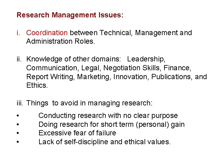Research Management Issues: i. Coordination between Technical, Management and Administration Roles. ii. Knowledge of