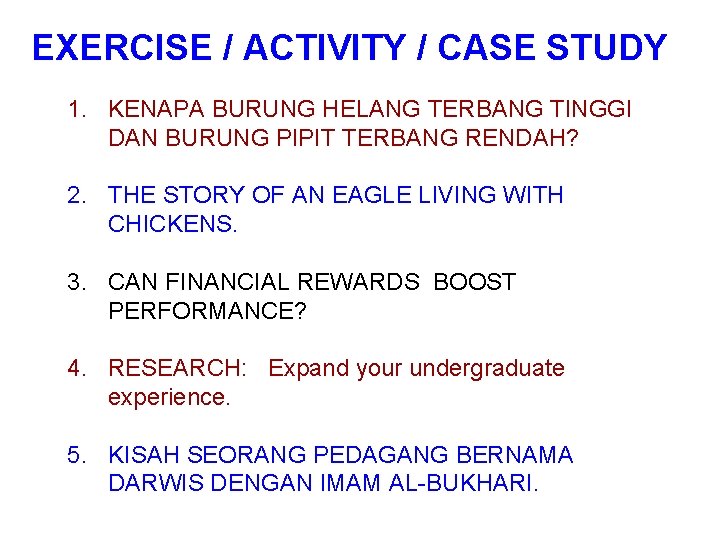 EXERCISE / ACTIVITY / CASE STUDY 1. KENAPA BURUNG HELANG TERBANG TINGGI DAN BURUNG