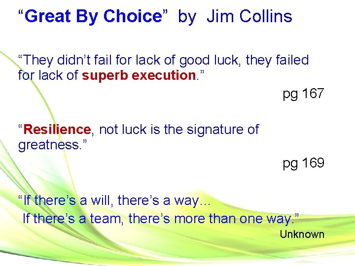 “Great By Choice” by Jim Collins “They didn’t fail for lack of good luck,