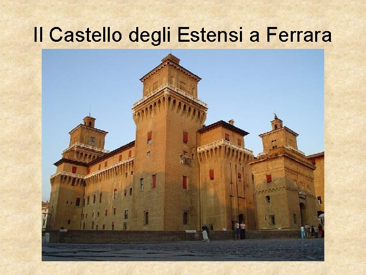 Il Castello degli Estensi a Ferrara 