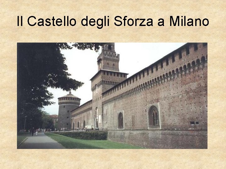 Il Castello degli Sforza a Milano 