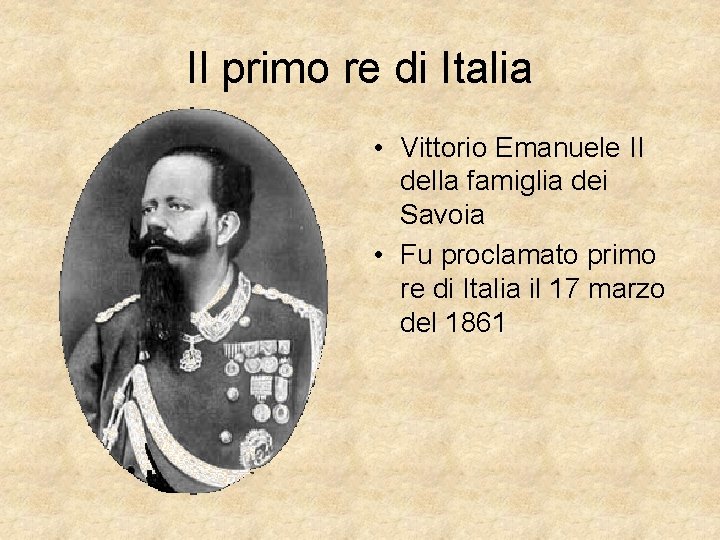 Il primo re di Italia • Vittorio Emanuele II della famiglia dei Savoia •