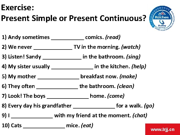 Exercise: Present Simple or Present Continuous? 1) Andy sometimes ______ comics. (read) 2) We