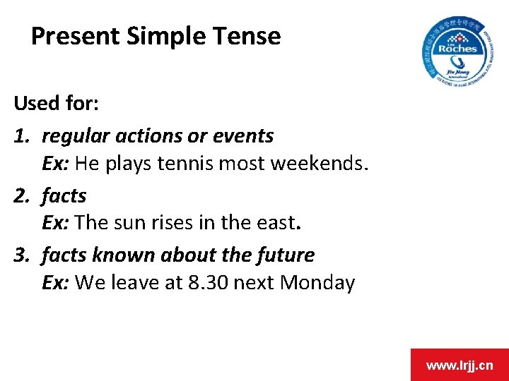 Present Simple Tense Used for: 1. regular actions or events Ex: He plays tennis