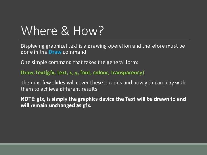 Where & How? Displaying graphical text is a drawing operation and therefore must be