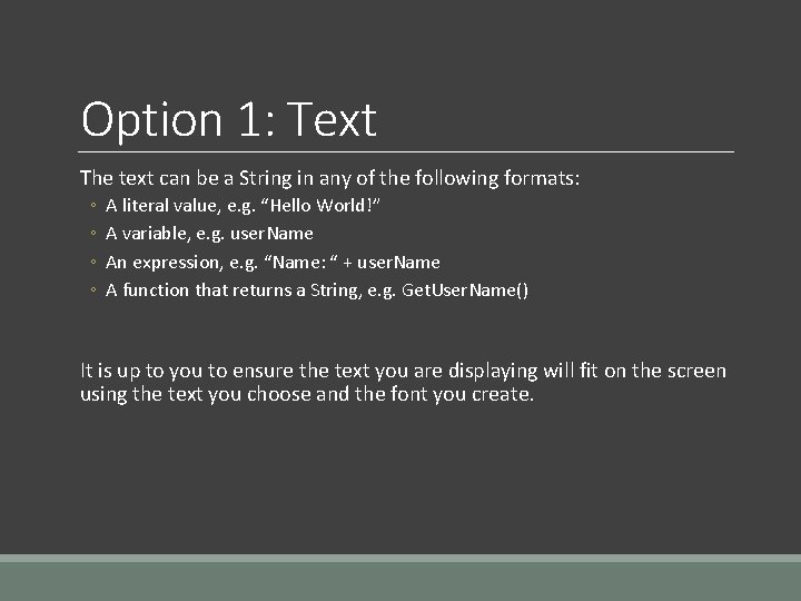 Option 1: Text The text can be a String in any of the following