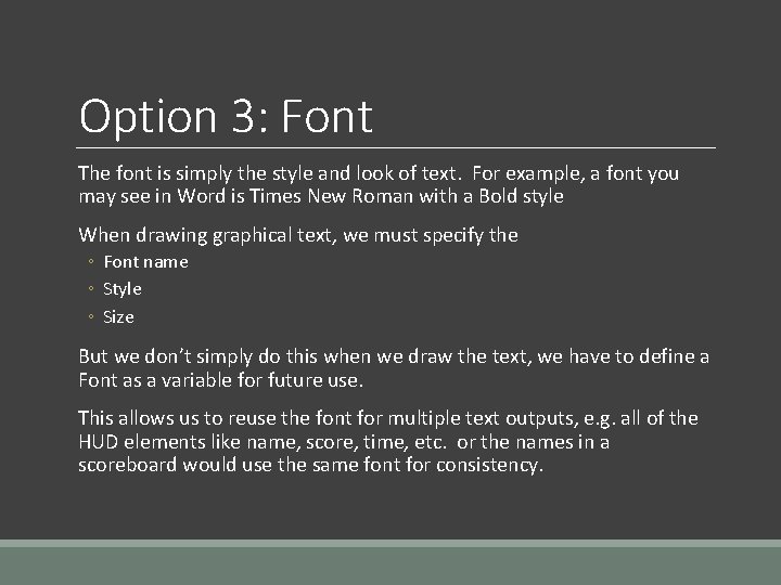 Option 3: Font The font is simply the style and look of text. For