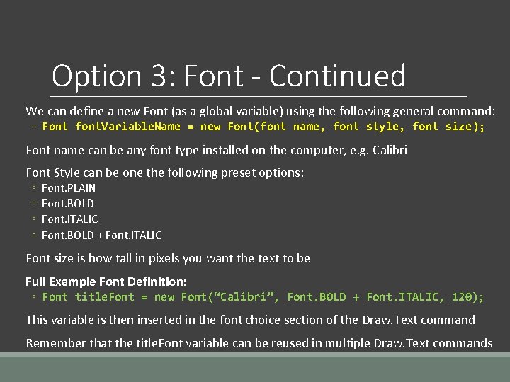 Option 3: Font - Continued We can define a new Font (as a global