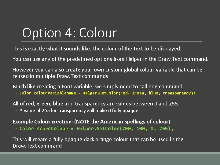 Option 4: Colour This is exactly what it sounds like, the colour of the