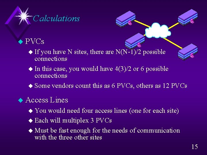 Calculations u PVCs u If you have N sites, there are N(N-1)/2 possible connections