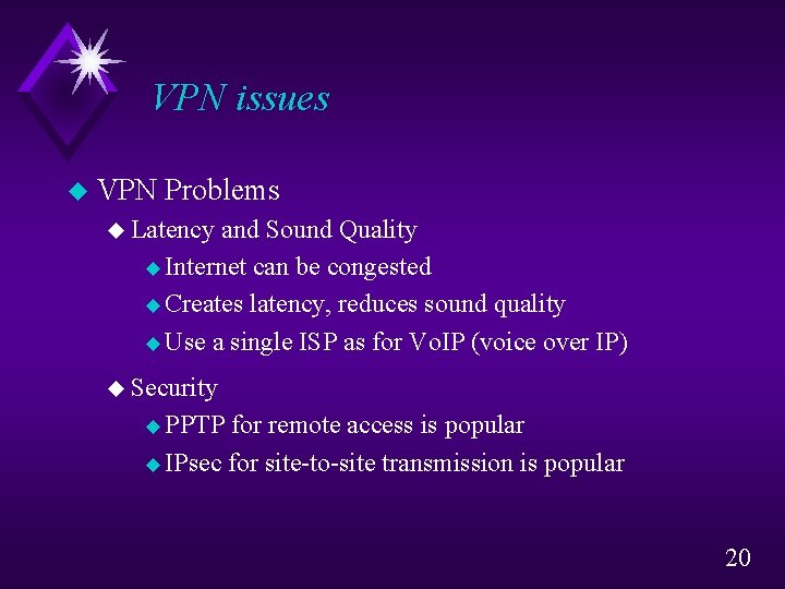 VPN issues u VPN Problems u Latency and Sound Quality u Internet can be
