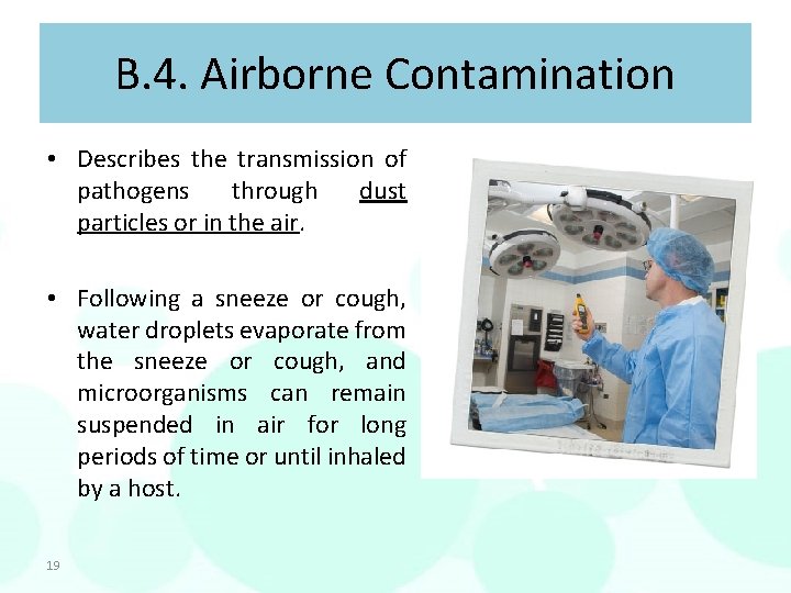 B. 4. Airborne Contamination • Describes the transmission of pathogens through dust particles or