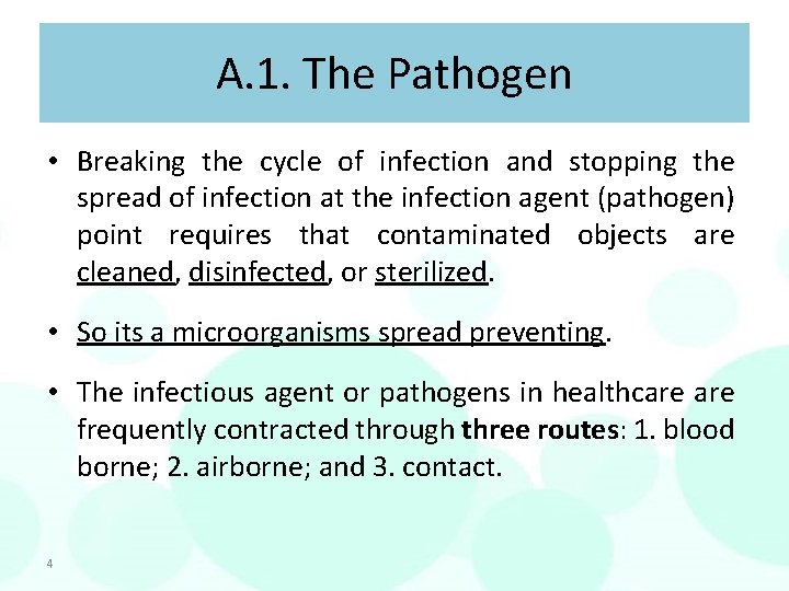 A. 1. The Pathogen • Breaking the cycle of infection and stopping the spread