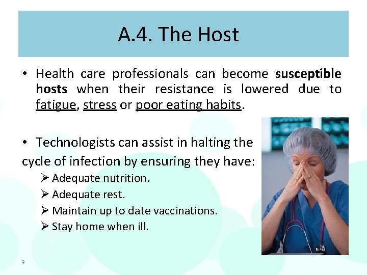 A. 4. The Host • Health care professionals can become susceptible hosts when their