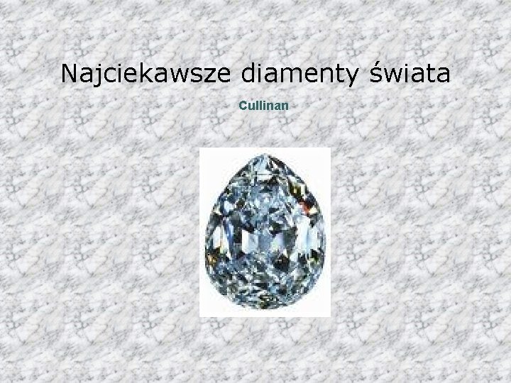 Najciekawsze diamenty świata Cullinan 