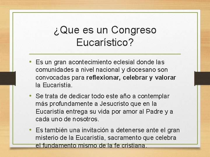 ¿Que es un Congreso Eucarístico? • Es un gran acontecimiento eclesial donde las comunidades