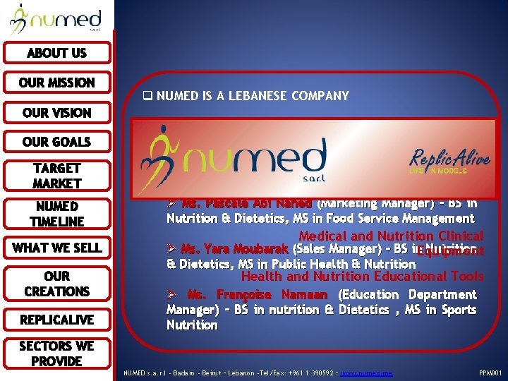 ABOUT US OUR MISSION OUR VISION q NUMED IS A LEBANESE COMPANY q. OUR