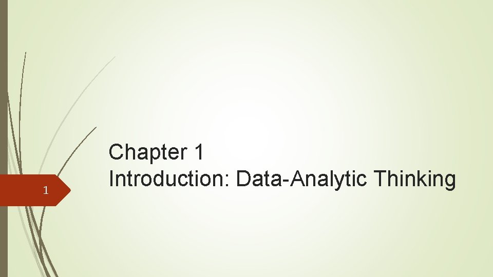 1 Chapter 1 Introduction DataAnalytic Thinking 2 The
