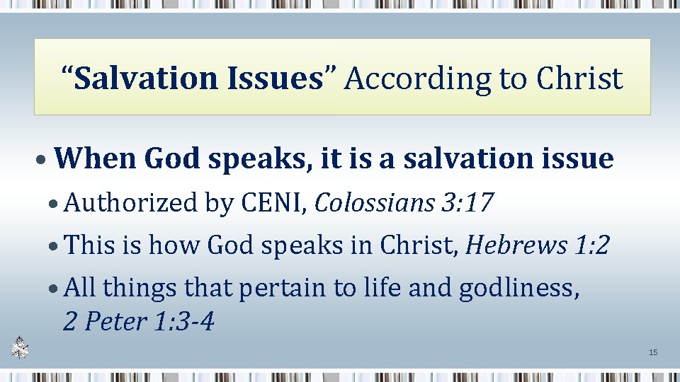 “Salvation Issues” According to Christ • When God speaks, it is a salvation issue