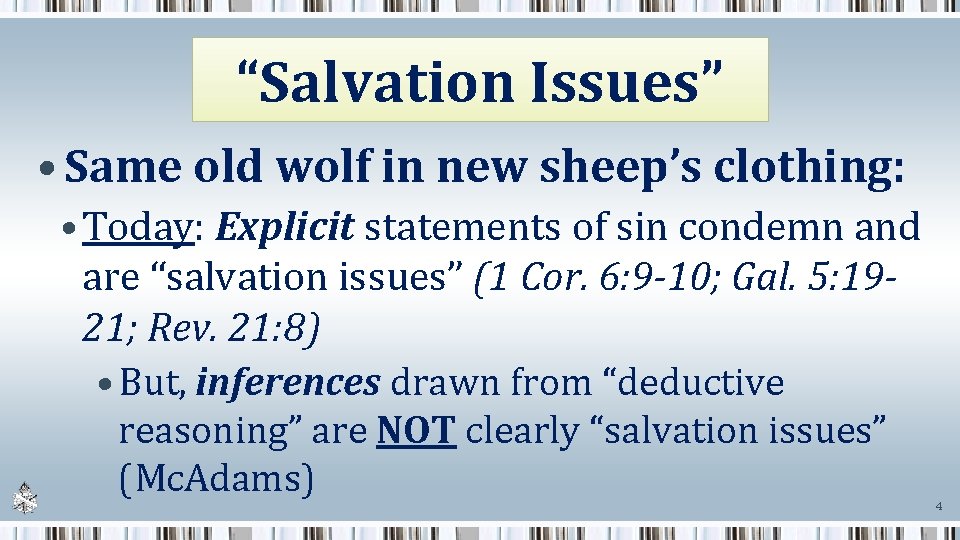 “Salvation Issues” • Same old wolf in new sheep’s clothing: • Today: Explicit statements