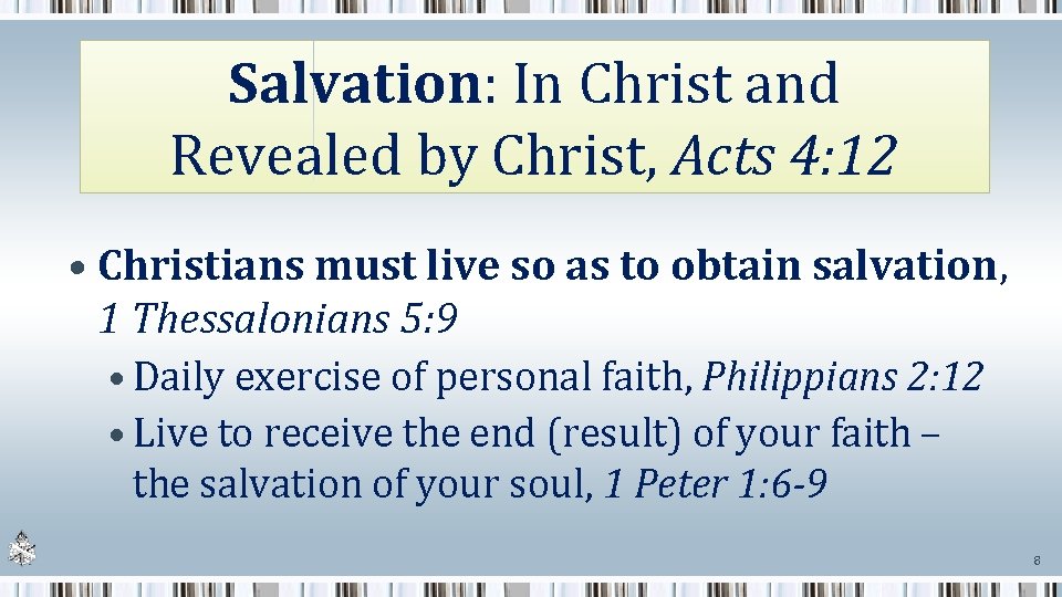 Salvation: In Christ and Revealed by Christ, Acts 4: 12 • Christians must live