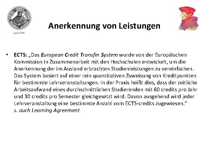 Anerkennung von Leistungen • ECTS: „Das European Credit Transfer System wurde von der Europäischen