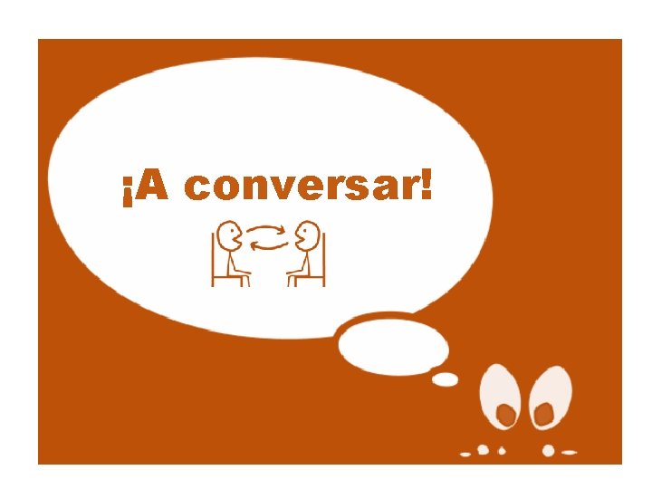 ¡A conversar! 