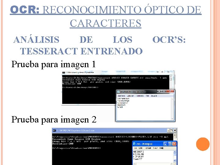 OCR: RECONOCIMIENTO ÓPTICO DE CARACTERES ANÁLISIS DE LOS OCR’S: TESSERACT ENTRENADO Prueba para imagen