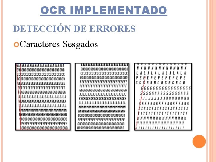 OCR IMPLEMENTADO DETECCIÓN DE ERRORES Caracteres Sesgados 