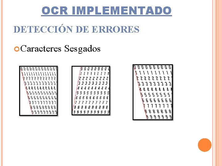 OCR IMPLEMENTADO DETECCIÓN DE ERRORES Caracteres Sesgados 