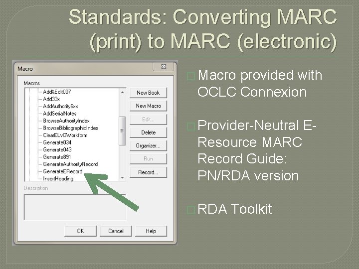 Standards: Converting MARC (print) to MARC (electronic) � Macro provided with OCLC Connexion �