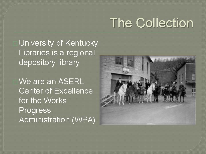 The Collection � University of Kentucky Libraries is a regional depository library � We