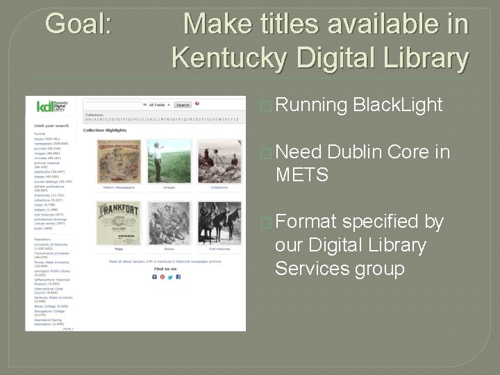 Goal: Make titles available in Kentucky Digital Library � Running Black. Light � Need