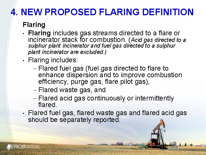 4. NEW PROPOSED FLARING DEFINITION Flaring • Flaring includes gas streams directed to a