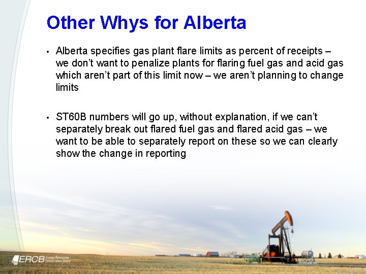 Other Whys for Alberta • Alberta specifies gas plant flare limits as percent of