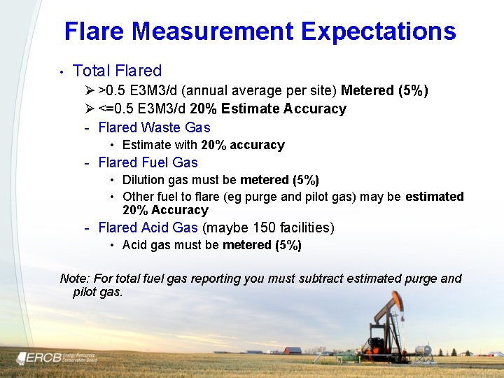 Flare Measurement Expectations • Total Flared Ø >0. 5 E 3 M 3/d (annual